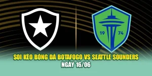 Soi Kèo Bóng Đá Botafogo Vs Seattle Sounders Ngày 16/06